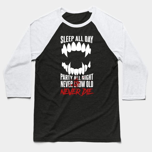 Sleep all Day Party All Night, Never Die Baseball T-Shirt by Meta Cortex